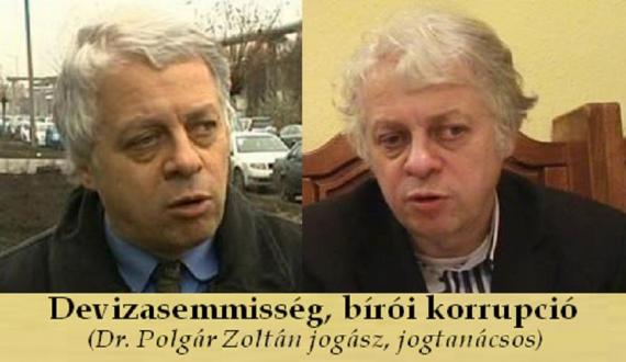 Devizasemmisség, bírói korrupció (Dr. Polgár Zoltán jogász, jogtanácsos)